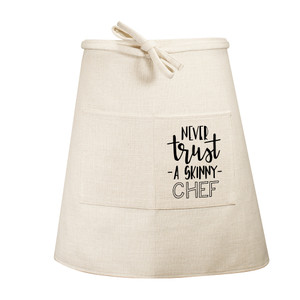 Never Trust A Skinny Chef Waist Apron