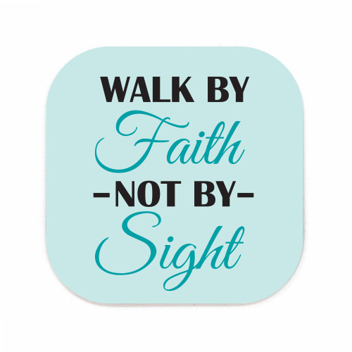 Walk By Faith Square Coaster