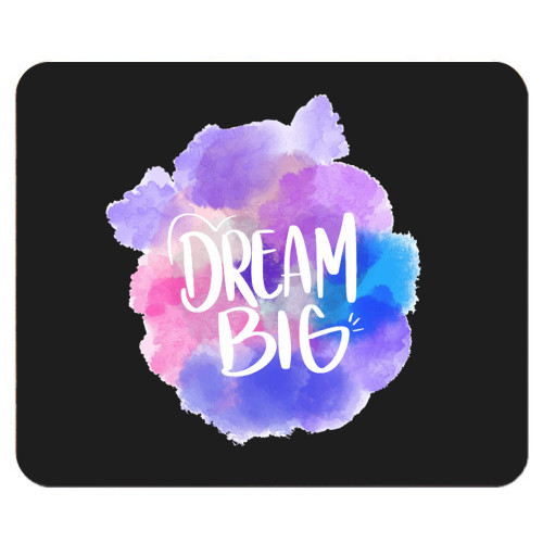Dream Big Mouse Pad