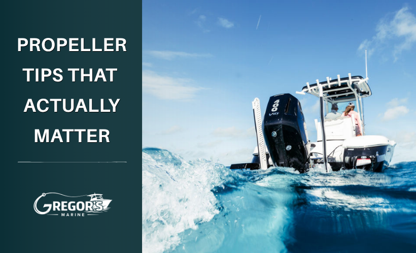 Boat Propeller Selection Tips Most Owners Don’t Know (But Should)