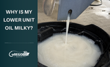 Milky Lower Unit Oil: What It Means and What to Do Next
