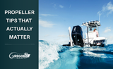 Boat Propeller Selection Tips Most Owners Don’t Know (But Should)