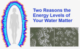 2 Reasons the Energy Levels of Your Water Matter