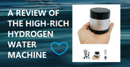 A Review of the High-Rich - My Best Portable Hydrogen Water Machine