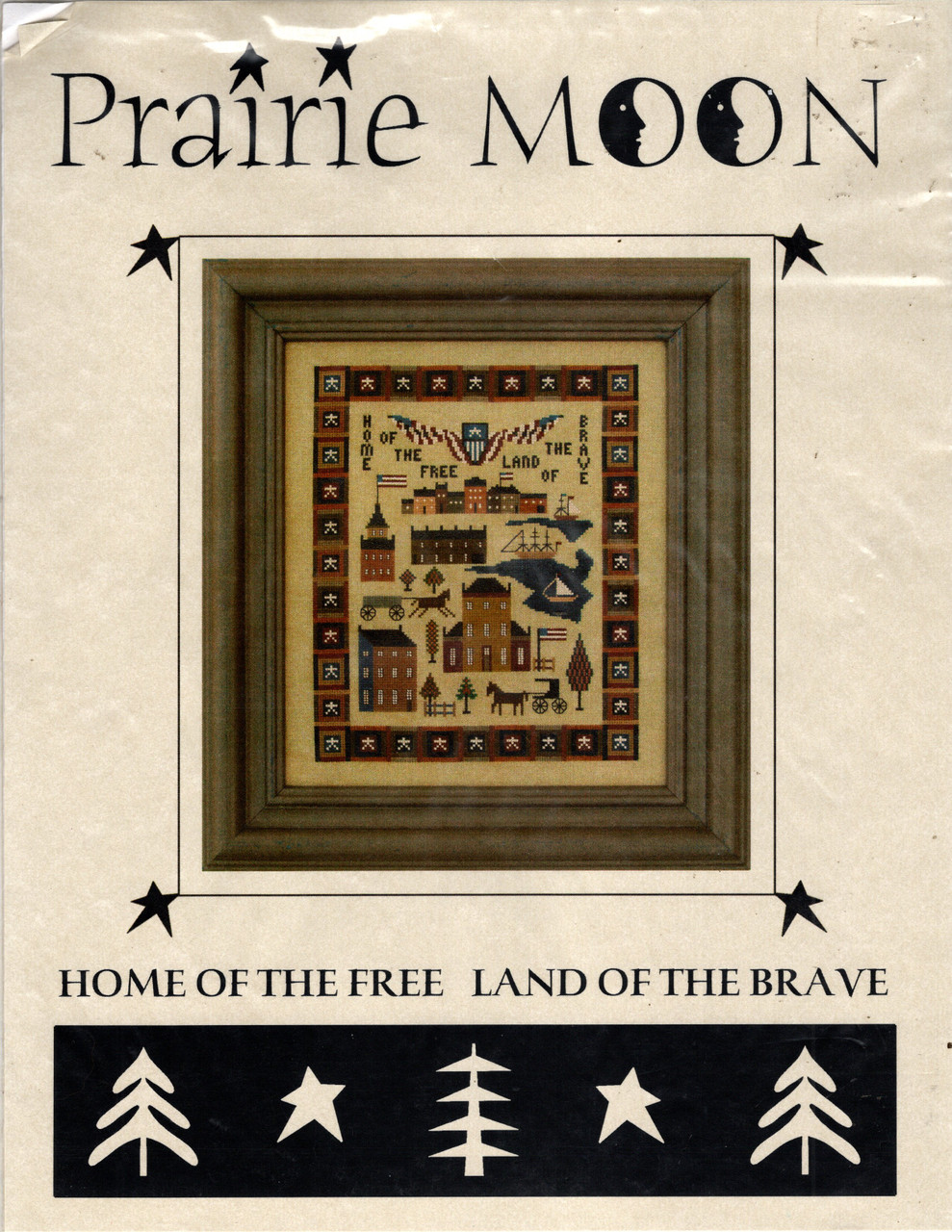 Prairie Moon HOME OF THE FREE LAND OF THE BRAVE