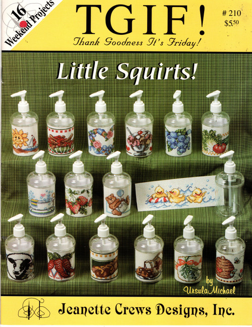 Jeanette Crews TGIF! Little Squirts counted cross stitch booklet. Ursula Michael. Bubble Bath, Baby Bear, Beehive, Duckies, Rose Heart, Ketchup, Maple Syrup, Cream, Mustard, Chocolate Sauce, Strawberries, Blueberries, Herb Vinegar, Salad Dressing, Hot Sauce, Suntan Lotion