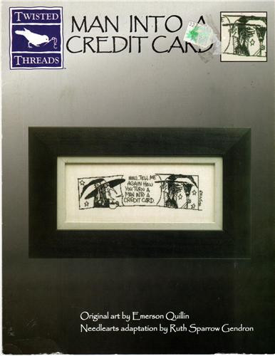 Twisted Threads Man Into A Credit Card Counted Cross Stitch Pattern leaflet. Ruth Sparrow Gendron. Original art by Emerson Quillin. Listen Honey Life's A Stitch