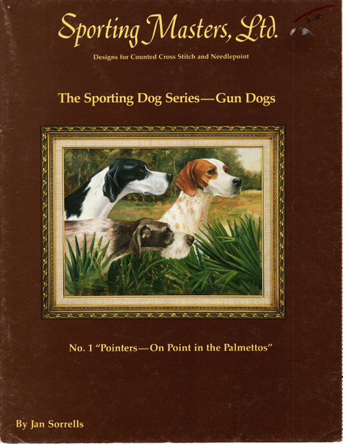 Sporting Masters Ltd. The Sporting Dog Series No.1 Gun Dogs counted cross stitch leaflet. Pointers On Point in the Palmettos. Jan Sorrells Sporting Masters Ltd. The Sporting Dog Series No.1 Gun Dogs counted cross stitch leaflet. Pointers On Point in the Palmettos. Jan Sorrells