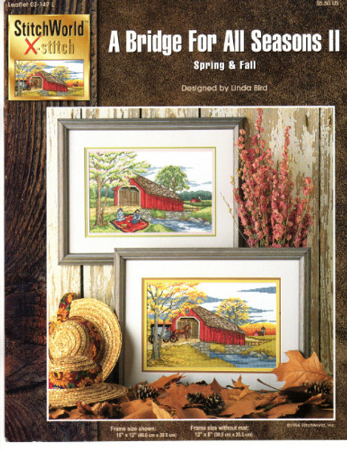 StitchWorld A Bridge for All Seasons II cross stitch leaflet. Spring and Fall. Designed by Linda Byrd. Covered Bridges