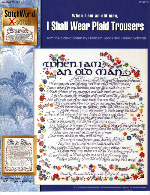 StitchWorld When I am an old man, I Shall Wear Plaid Trousers cross stitch booklet. From the poem by Elizabeth Lucas and Donna Schwarz. Adapted by Elizabeth Spurlock