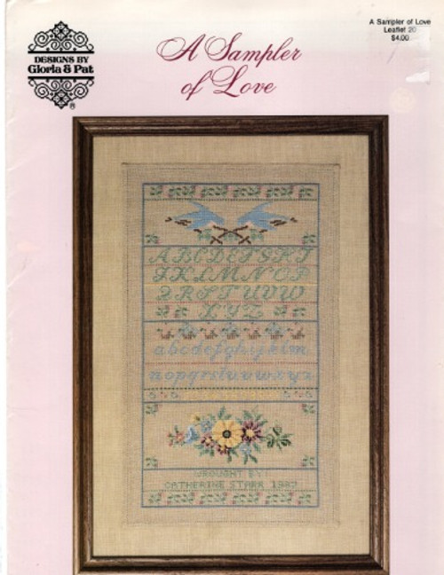 Designs by Gloria & Pat A Sampler of Love Counted Cross Stitch Pattern Designs by Gloria & Pat A Sampler of Love Counted Cross Stitch Pattern