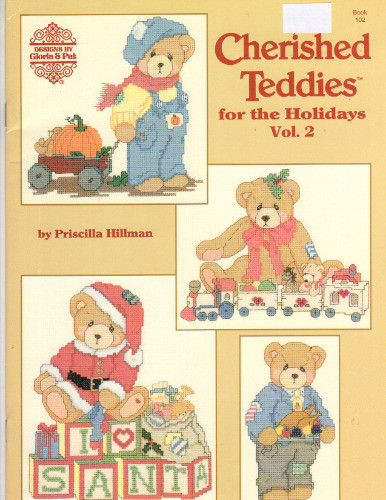 Designs by Gloria & Pat Cherished Teddies for the Holidays Volume 2 counted Cross Stitch Pattern booklet. Priscilla Hillman. Fall, Choo-Choo!, I Love Santa, Happy Thanksgiving, Lucky Me, Good Luck To You, Baby's First Easter, Be Mine, Here Comes Peter Cottontail, Good Fortune, I'm A Pirate, Toboggan Ride