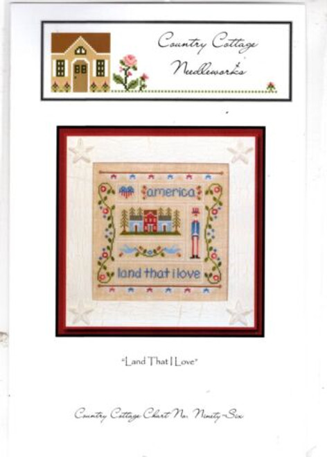 Country Cottage Needleworks Land That I Love counted cross stitch chartpack.