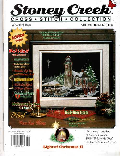 Stoney Creek Magazine November/December 1998 Counted cross stitch magazine. Volume 10, Number 6. Winter Rose Welcome, Welcome to the Flakes, You Warm My Heart, Noel, Let's Celebrate, Holly Day Cheer, Cardinals (Winter), Tall Snowman, Holiday Quilt Album Cover, Holiday Musical Vest, Flower of Christmas, Seasonal Snowman Collectors Series Afghan November Snowman, December Snowman, Light of Christmas II, Gingerbread Border, Jesus Loves Me Anyway Stoney Creek Magazine November/December 1998 Counted cross stitch magazine. Volume 10, Number 6. Winter Rose Welcome, Welcome to the Flakes, You Warm My Heart, Noel, Let's Celebrate, Holly Day Cheer, Cardinals (Winter), Tall Snowman, Holiday Quilt Album Cover, Holiday Musical Vest, Flower of Christmas, Seasonal Snowman Collectors Series Afghan November Snowman, December Snowman, Light of Christmas II, Gingerbread Border, Jesus Loves Me Anyway