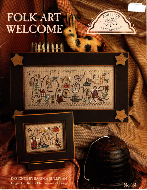 Homespun Elegance Folk Art Welcome Counted Cross Stitch Pattern leaflet. Sandra Sullivan.