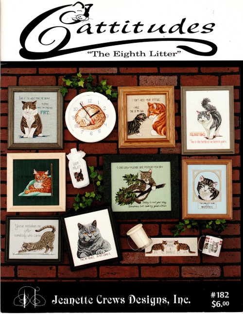 Jeanette Crews Cattitudes The Eighth Litter counted cross stitch booklet. Cat Clock, Masterpiece, Got Milk, Fat Friends, Attitude, Somebody Who Cares, Menopaws, Take My Advice, Make Mine a Double Mug, Not Your Day, Help You Out, Coffee Break Mug
