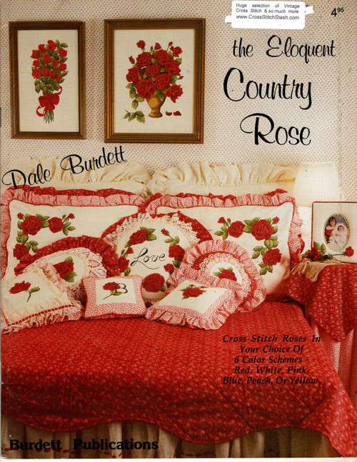 Dale Burdett The Eloquent Country Rose counted cross stitch booklet. Love Pillow Circle of Roses, Roses and Buds, Small Single Rose, Single Rose with Stem, Single Long Stemmed Rose Bud, Rose with Rose Buds, Antique Vase of Roses, Dozen Long Stemmed Roses, Large Single Rose, Rose Bellpull, Large Rose Pillow Sham, Rose Bud Pillow Sham, Rose Alphabet, A Touch of Class Circle with Roses and Buds Dale Burdett The Eloquent Country Rose counted cross stitch booklet. Love Pillow Circle of Roses, Roses and Buds, Small Single Rose, Single Rose with Stem, Single Long Stemmed Rose Bud, Rose with Rose Buds, Antique Vase of Roses, Dozen Long Stemmed Roses, Large Single Rose, Rose Bellpull, Large Rose Pillow Sham, Rose Bud Pillow Sham, Rose Alphabet, A Touch of Class Circle with Roses and Buds