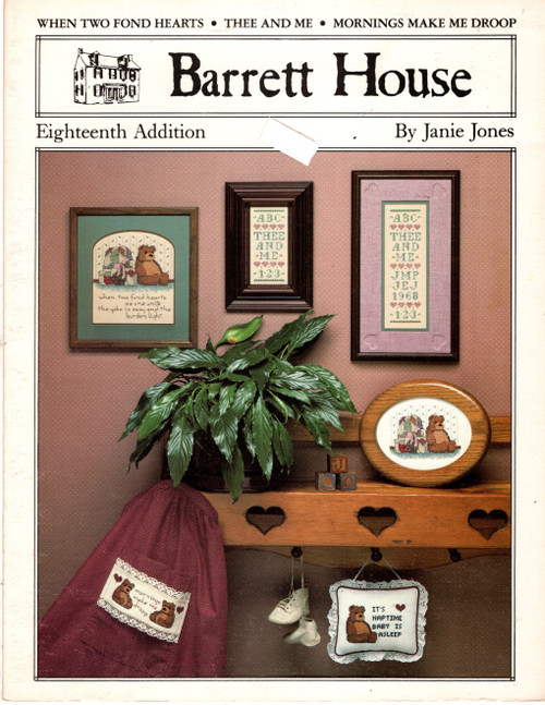 Barrett House Eighteenth Addition counted Cross Stitch Pattern leaflet. Janie Jones. When Two Fond Hearts, Thee and Me, Mornings Make Me Droop