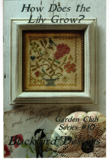 Blackbird Designs How Does the Lily Grow counted Cross Stitch Pattern leaflet. Garden Club Series 10.  Alma Allen