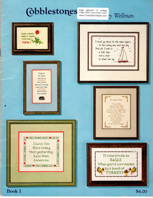 Peggy Wellman Designs Cobblestones Counted Cross Stitch Pattern booklet. Panic, Walk Beside Me, You're Fun, Welcome, Turkeys, True Measure of Love, I Love You, Come In Sit Down, A Lovely Surprise, Man Wants But Little, Dow to the Seas, Gestalt Prayer, You Are My Happiness