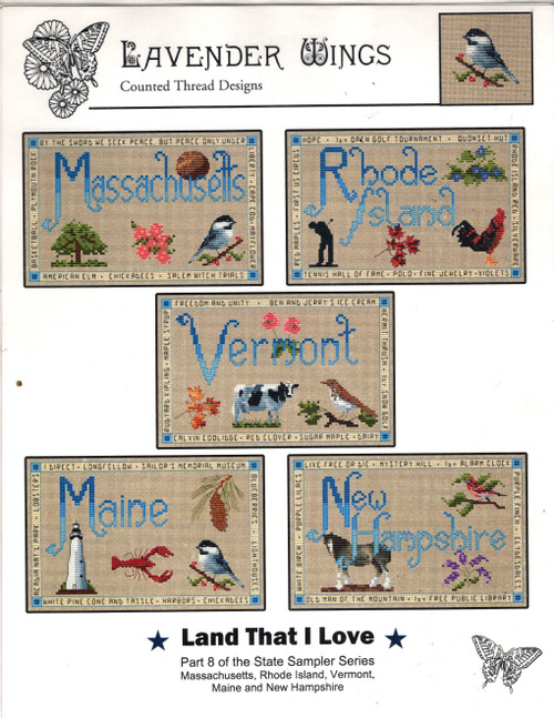 Lavender Wings Land That I Love cross stitch chartpack. Part eight of the State Sampler Series. Massachusetts, Rhode Island, Vermont, Maine, New Hampshire