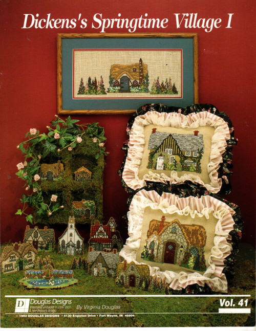 Douglas Designs Dickens's Springtime Village I Vol.41 counted cross stitch booklet. Olde Coventry Tea Room, Ivy Cottage, Eden Rose Gazebo, Lacemaker's Cottage, Squire Bradford's Manor, Abbey Hill Lily Pond, Tea Rose Cottage, Gardener's Cottage, Church in the Meadow, Hollyhocks, Village Green Grocery Meeting Hall