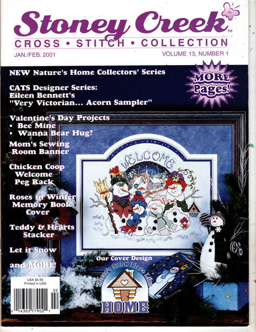 Stoney Creek Magazine January/February 2001 Counted cross stitch magazine. Volume 13, Number 1. Very Victorian Acorn Sampler Eileen Bennett, Chicken Coop Welcome, Teddie and Hearts Stacker, Needlework Treasure Box, Roses in Winter, Nature's Home Collectors Block Afghan Block 1, Block2, Block 3, Wanna Bear Hug? There's Snow Place Like Home, Mom's Sewing room, Bee Mine