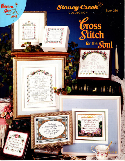 Stoney Creek Cross Stitch for the Soul counted cross stitch pattern booklet. Coincidence, The Task, A Friend is a Gift, God Can, Never the Same, People Who Say It, What Makes a Life, Hold Fast to Dreams, Obstacles, Great Opportunities, Spread Love, Peace Like Charity, What Love Is, Live Your Dreams