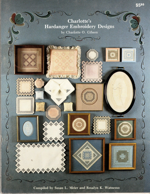 Nordic Needle Charlotte's Hardanger Embroidery Designs  Cross Stitch Pattern booklet. Charlotte O Gibson. Susan L Meier, Rosalyn K Watnemo. Sachets, Doily, Framed Piece, Tray and Pillow, Bread Cover, Insert, Runner