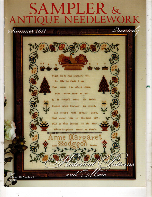 Sampler and Antique Needlework Quarterly Magazine Summer 2012  Volume 67 cross stitch magazine. 1826 Lidia M Read Simmons Sampler, 1826 Rachel Johnson Sampler, Band Sampler Part Two, 1818 Ann Margaret Hodgson Sampler, Tulip Sampler