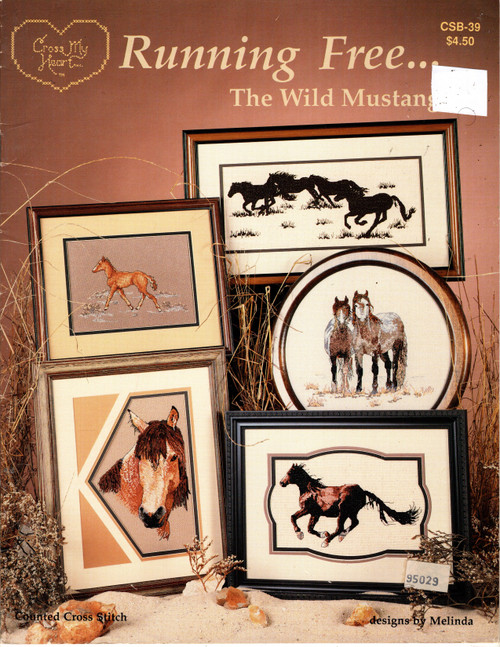 Cross My Heart Running Free The Wild Mustang counted cross stitch booklet. Melinda. Little Mustang, Companions, Flight, The Warrior, Running Free
