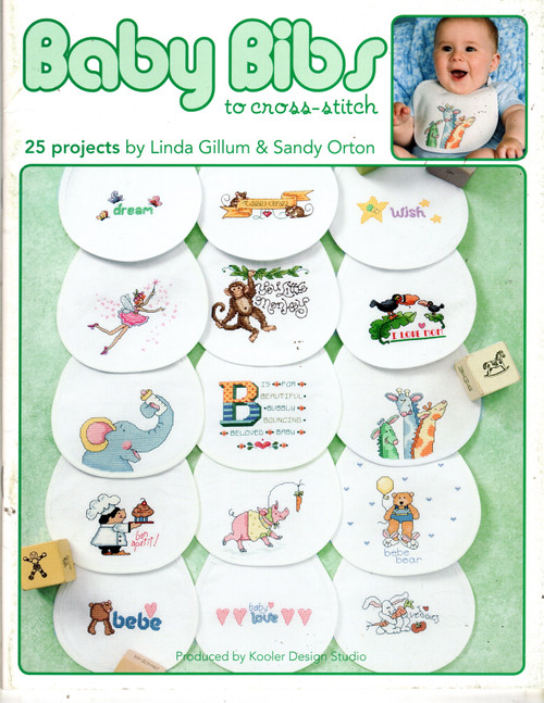 Leisure Arts Baby Bibs to Cross Stitch Counted Cross Stitch Pattern booklet. Linda Gillum and Sandy Orton. Kooler Design Studio. 24 pages