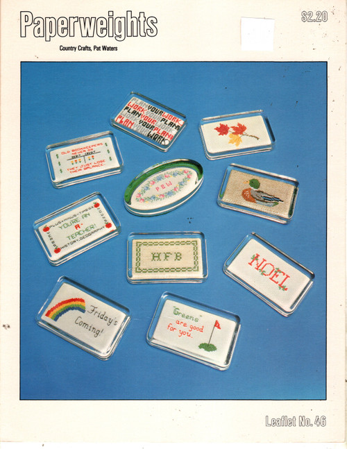 Country Crafts Paperweights Counted cross stitch pattern leaflet. Pat Waters.You're An A Plus Teacher, Greens are Good For You, Friday's Coming, Old Bookkeepers Never Die, Noel, Leaves, Your Work Plan, Initials, Duck, Initials in Floral