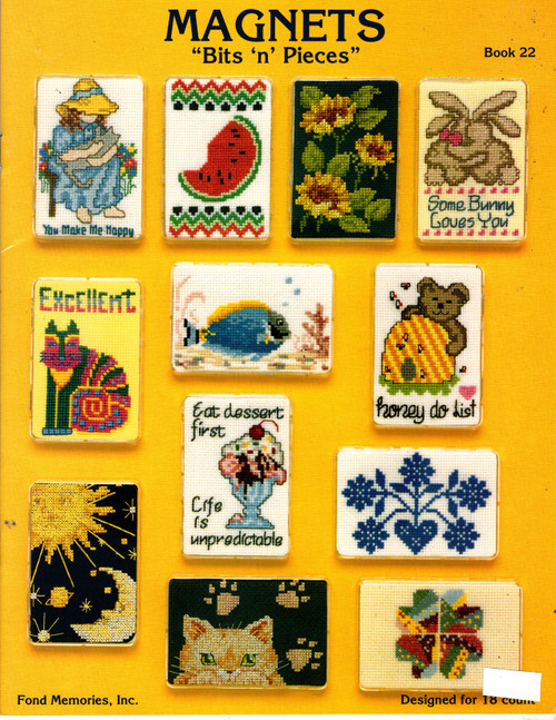 Fond Memories Inc Magnets Bits and Pieces counted Cross Stitch Pattern booklet. Laura Doyle and Ursula Michael. Blue Cornflowers, Cat, Celestial, Country Quilt, East Dessert First, Excellent Cat, Honey Do List, Some Bunny Loves You, Sunflowers, Tropical Fish, Watermelon, You Make Me Happy
