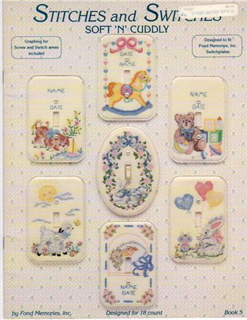 Fond Memories Inc Stitches and Switches Soft N Cuddly Cross Stitch Pattern booklet. Victorian Bunnies, Puppy and Sailboat, Rocking Horse, Teddy Bear and Toys, Bunny Heart Balloons, Newborn, Lamb and Butterfly, alphabet and numbers.