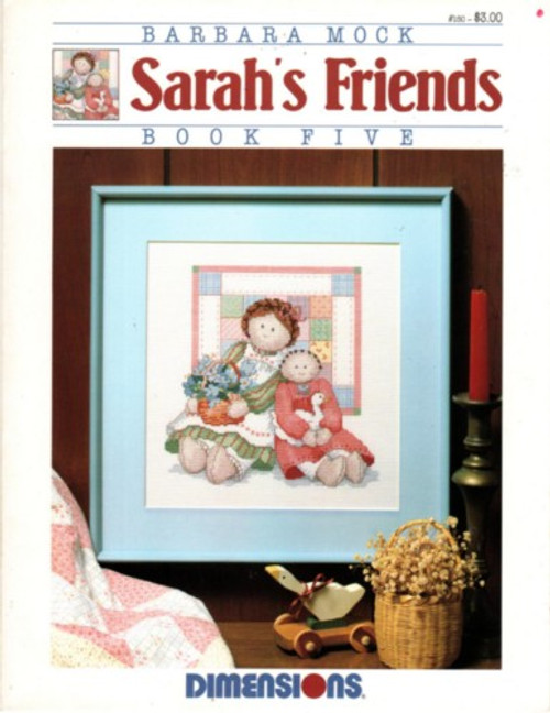 Dimensions Sarah's Friends counted cross stitch leaflet. Barbara Mock