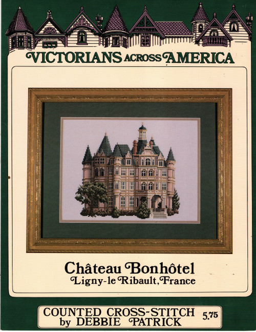 Debbie Patrick Chateau Bonhotel Ligny-le-Ribault, France cross stitch leaflet. Victorians Across America