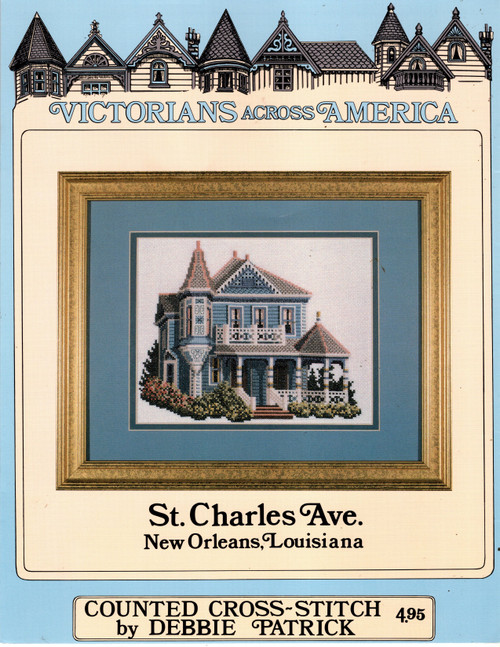 Debbie Patrick St. Charles Ave. New Orleans, Louisiana counted cross stitch leaflet. Victorians Across America Debbie Patrick St. Charles Ave. New Orleans, Louisiana counted cross stitch leaflet. Victorians Across America