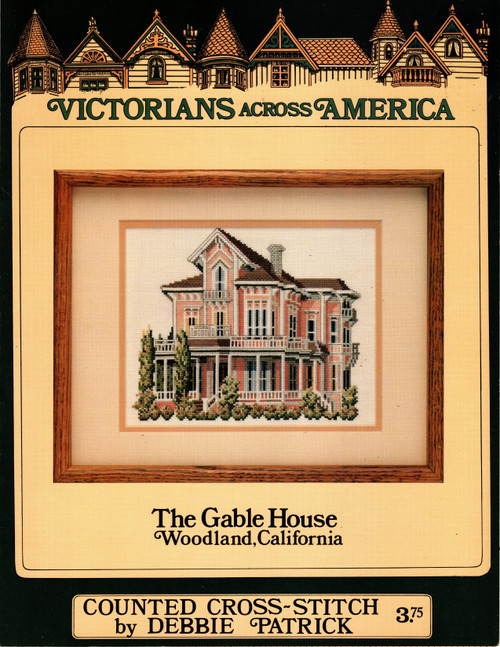 Debbie Patrick The Gable House Woodland California counted cross stitch leaflet. Victorians Across America Debbie Patrick The Gable House Woodland California counted cross stitch leaflet. Victorians Across America