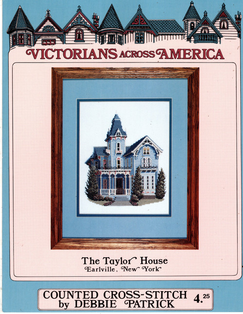 Debbie Patrick The Taylor House, Earlville, New York counted cross stitch leaflet. Victorians Across America Debbie Patrick The Taylor House, Earlville, New York counted cross stitch leaflet. Victorians Across America