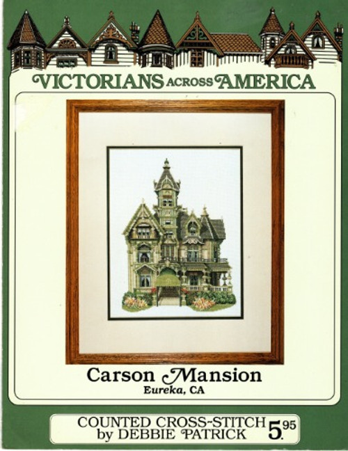 Debbie Patrick Carson Mansion, Eureka California counted cross stitch leaflet. Victorians Across America.