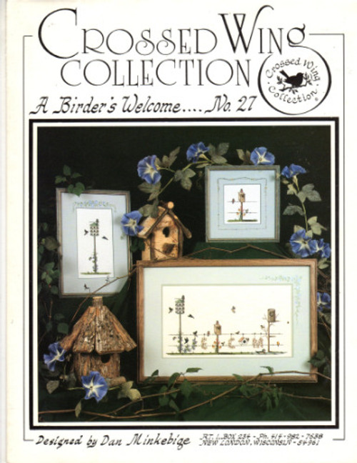 Crossed Wing Collection A Birder's Welcome No. 27 Counted cross stitch pattern leaflet. Dan Minkebige