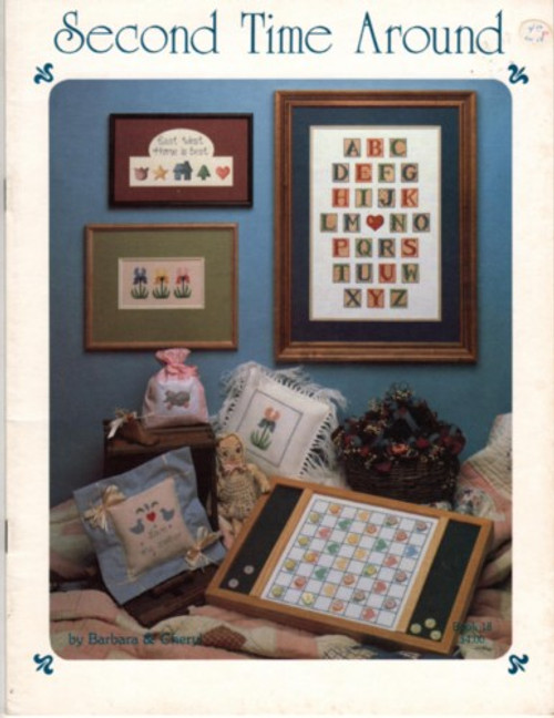 Barbara & Cheryl Second Time Around counted cross stitch pattern booklet. Love One Another, Sittin Pretty, Mini Mouse, All in A Row, First Alphabet, Spring Time Fresh, Home is Best, Country At Heart, Checkerboard Treat, Geranium Crock, Country ABC's, Checkers Again, Pastel Iris, Country Blossom