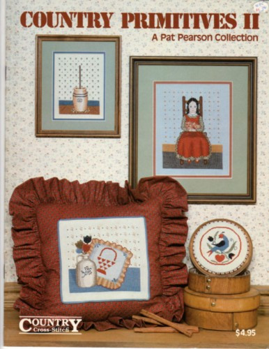 Country Cross Stitch Country Primitives II Counted Cross Stitch Pattern booklet. A Pat Pearson Collection. Sarah, Patchwork Teddy, Pennsylvania Dutch Bird, Wooden Hen and Collectibles, Jug and Pillow, China Doll and Collectibles, Gray Cat, Butter Churn, Wooden Teddy, The Lantern