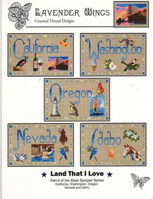 Lavender Wings Land That I Love cross stitch chartpack. Part six of the State Sampler Series. California, Washington, Oregon, Nevada, Idaho