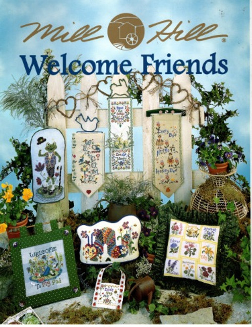 Mill Hill Welcome Friends counted cross stitch booklet. Bless the Seeds Pocket Banner, Not the Weeds Motif, Bless the Seeds Motif, Honey Bee Banner, Quilted Caterpillar, Floral Woven Pillow, Welcome to My Pad, Birdhouse Welcome Banner, Don't Bug Me Door Hanger, Mr. Dandy Frog