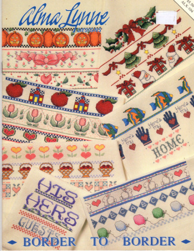 Alma Lynne Designs Border to Border counted Cross Stitch Pattern booklet. Guests, Home, Balloons, Pumpkin Patch, Schoolhouse with Apples, Bunnies with Hearts, Bow with Tulip Background, Tulips, Melons, Tropical Fish, Heart with Vine, Santas with Package, Trees with Bow Garland, Holly with Bow, Patchwork Border, Hearts and Flowers, Here's My Heart, His, Hers, Apple Baskets, four alphabets