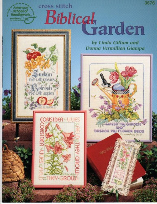 American School of Needlework Biblical Garden by Linda Gillum and Donna Vermillion Giampa Counted Cross Stitch Pattern booklet. Sustain me, Water my garden, The wilderness, A land of oil olive & honey, Every good tree bookmark, And god said Behold, And Noah began, Send out fragrance, Lilies bookmarker, Consider the lilies, I am the rose of Sharon, The voice of the Turtle