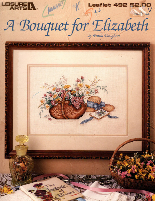 Leisure Arts A BOUQUET FOR ELIZABETH Paula Vaughan Bk 6 Cross Stitch Pattern leaflet