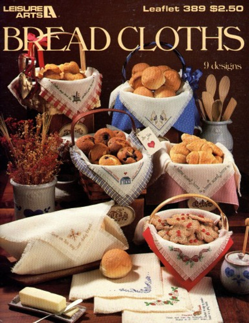 Leisure Arts Bread Cloths Cross Stitch Pattern leaflet. Anne Van Wagner Young. Home Sweet Home, Nothin says loving like, Give Us This Day, Strawberries, Bow and Pine, Geese, Blue and white, Welcome Friends, Thwock Biscuits